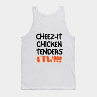 Cheez-it chicken tenders for the win! Tank Top